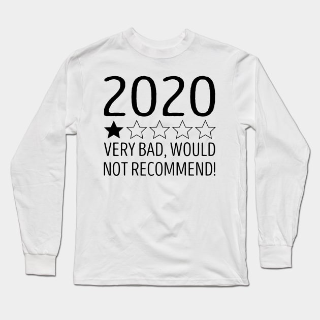 2020 Very Bad Would Not Recommend Long Sleeve T-Shirt by DragonTees